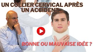 Fautil un collier cervical après un accident de voiture coup du lapin ou pour une cervicalgie [upl. by Chenay]