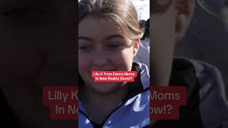 Lilly K From Dance Moms In New Reality Show [upl. by Rieger]