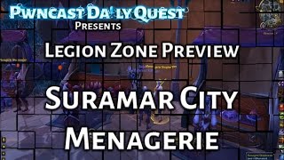 Suramar City Menagerie Zone Preview World of Warcraft Legion [upl. by Abner]