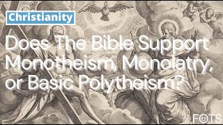 Part 2 Does The Bible Support Monotheism Monolatry or Basic Polytheism [upl. by Ynamreg]