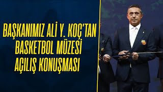 Başkanımız Ali Y Koçtan Basketbol Müzesi Açılış Konuşması [upl. by Searcy750]