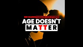 AGE DOESNT MATTER  Tagalog Love Story  RED DIARIES [upl. by Alexina117]