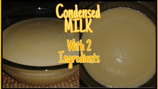 Homemade Condensed MilkHow to make Condensed Milk at Home without Milk Powder only 2 Ingredients [upl. by Kendricks660]