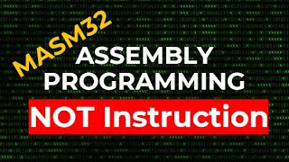 NOT Instruction  MASM32 Assembly Programming [upl. by Luci]