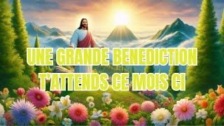 Une grande bénédiction tattend ce mois ci  Dieu dit  Message de bénédictions de Dieu [upl. by Irahk]