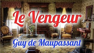 Livre audio  Le Vengeur Guy de Maupassant [upl. by Asilav342]