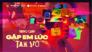 GẶP EM LÚC TAN VỠ l TRUNG QUÂN x BÙI CÔNG NAM  OFFICIAL MUSIC VIDEO  GELTV [upl. by Letitia]