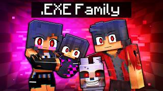 Having an EXE FAMILY in Minecraft [upl. by Demetrius]