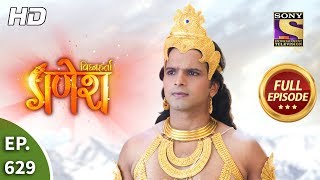 Vighnaharta Ganesh  Ep 629  Full Episode  17th January 2020 [upl. by Porte860]