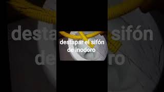 destapacion de sifon de inodoro tutorial [upl. by Anilad175]