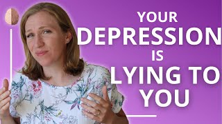 Your Depression Is Lying to You Depression Treatment Options Depression Skills 1 [upl. by Iruahs576]