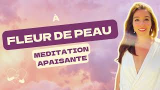 Méditation guidée  Apaisement Instantané pour Quand Tu te Sens à Fleur de Peau [upl. by Ainud121]