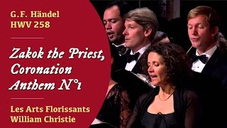 GF Händel  Coronation Anthem No1 Zadok The Priest HWV 258 Les Arts Florissants [upl. by Yecnuahc]