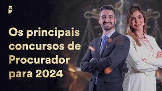 Os principais concursos de Procurador para 2024 [upl. by Deraj75]