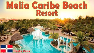 Melia Caribe Beach Resort  All Inclusive Punta Cana [upl. by Roanna696]