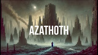 Azathoth  HP Lovecraft [upl. by Griff]