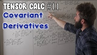 Tensor Calculus For Physics Ep 11  The Covariant Derivative [upl. by Nierman]