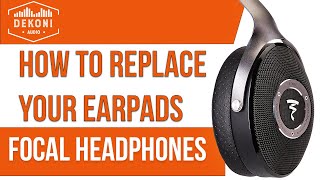 Focal Series Headphones  How to Change Your Ear pads [upl. by Ainer]