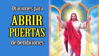 ORACIONES PARA ABRIR PUERTAS DE BENDICIÓN Y PROSPERIDAD [upl. by Darrey]