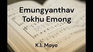 Emungyanthav Tokhu Emong by KL Moyo Kikon [upl. by Orenid610]