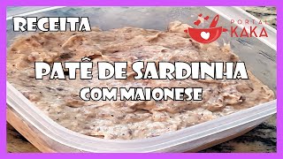 PATÊ de SARDINHA com MAIONESE Simples Fácil e Rápido [upl. by Suhsoj]