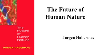 Jurgen Habermas quotThe Future of Human Naturequot Book Note [upl. by Noeht]