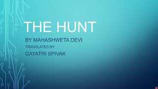 THE HUNT I MAHASHWETA DEVI I SHORT STORY I SUMMARY AND ANALYSIS [upl. by Niran]