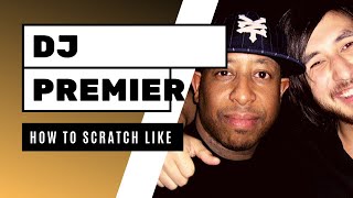 How to Scratch Like DJ Premier [upl. by Che401]