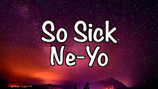 NeYo  So Sick Lyrics “Im so sick of love songs” [upl. by Annekim]