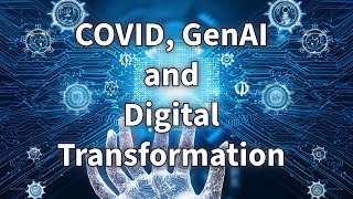 COVID GenAI and Digital Transformation in Healthcare 224 [upl. by Ardnohs]