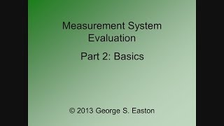 Six Sigma Measurement System Evaluation  Part 2  Basics [upl. by Yeldua83]