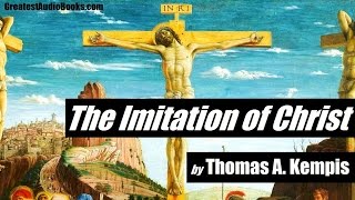 THE IMITATION OF CHRIST by Thomas A Kempis  FULL AudioBook  Greatest AudioBooks [upl. by Ellehsat]