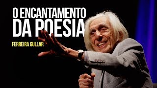 Ferreira Gullar  O encantamento da poesia [upl. by Nalrah206]