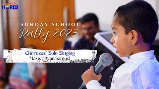 Choruses Solo Singing  Master Ryan Samuel  Sunday School Rally 2023  HOREB Prayer House [upl. by Atinuaj721]