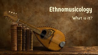 Ethnomusicology  Music as Culture [upl. by Eigriv]