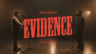 Evidence  Josh Baldwin featuring Dante Bowe [upl. by Roch]