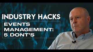 Industry Hacks 5 Donts For Setting up an event [upl. by Philippe]