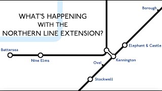 Whats Happening With The Northern Line Extension [upl. by Block]