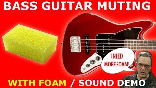 BASS Guitar Muting with FOAM  Sound Comparison [upl. by Adella]