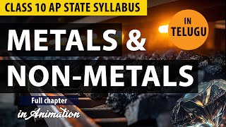 Metals and non metals Full chapter Explanation in Telugu  Class10 chemistry  AP New Syllabus CBSE [upl. by Toback]