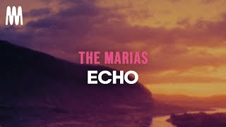 The Marias  Echo Lyrics [upl. by Nallad273]