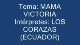 MAMA VICTORIA LOS CORAZAS [upl. by Edlyn210]