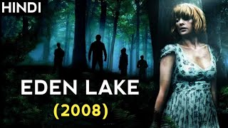 Eden Lake 2008 Story Explained  Hindi  Unexpected Ending [upl. by Aerdnaxela810]