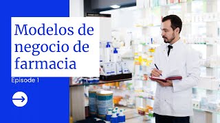 Como iniciar una farmacia en México y modelos de negocio [upl. by Einaled338]