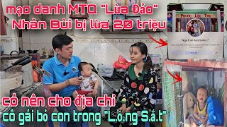 Bất ngờ mạo danh MTQ lừa đảo Nhàn Bùi 20 triệu có nên cho địa chỉ cô gái bỏ con trong quotLồng Sắtquot [upl. by Tjader791]