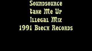 Soundsource  Take Me Up  Illegal Mix  1991 [upl. by Nylrac]