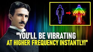 The Scientific Way to Raise Your Vibrations Instantly  Nikola Tesla [upl. by Rufina]