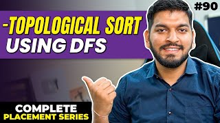 Lecture 90 Topological Sort  Using DFS   Placement Series [upl. by Surbeck489]