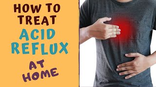 How to treat ACID REFLUX AT HOME  HEARTBURN TREATMENTGERD [upl. by Glovsky]