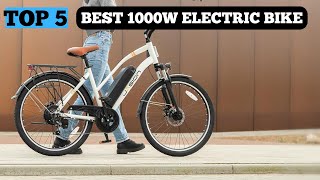 TOP 5 BEST 1000W ELECTRIC BIKE in 2025 [upl. by Gerrilee166]